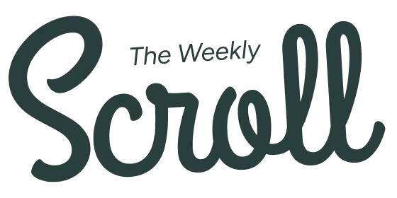 The Weekly Scroll by Toddy